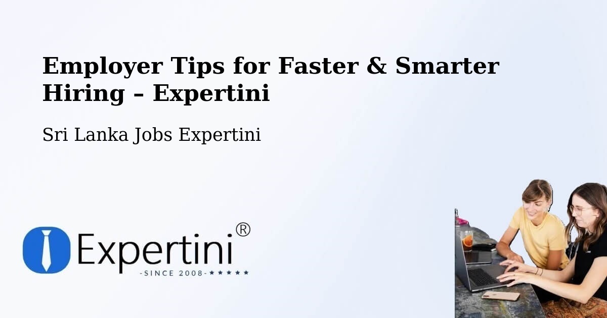 Employer Tips for Hiring & Recruitment – Sri Lanka - Sri Lanka Jobs Expertini