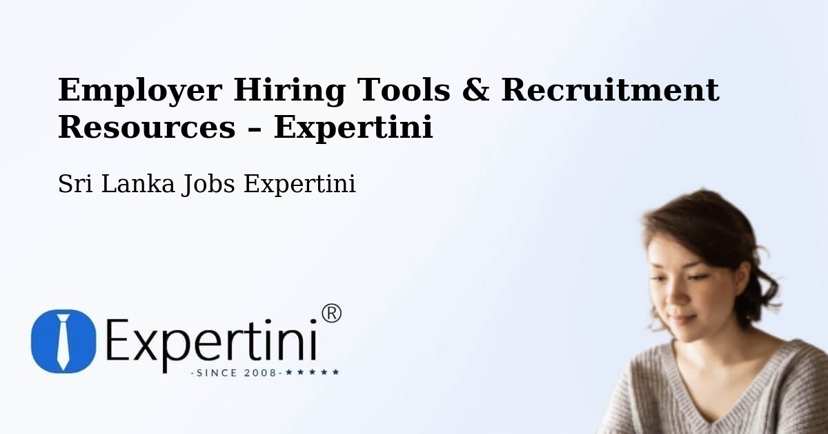Employer Hiring Tools & Recruitment Resources – Sri Lanka - Sri Lanka Jobs Expertini