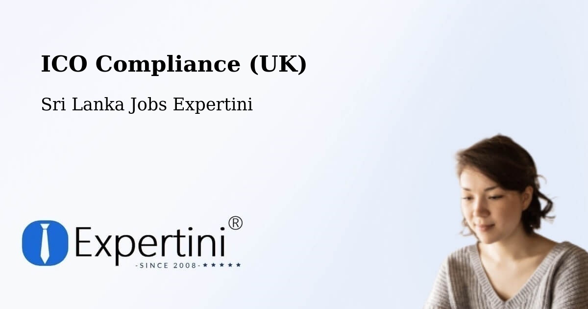 UK Data Protection & ICO Compliance – Sri Lanka - Sri Lanka Jobs Expertini