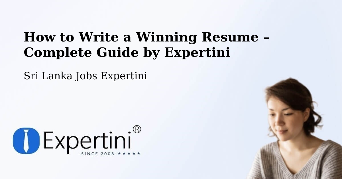 Resume Writing Guide for Job Seekers – Sri Lanka - Sri Lanka Jobs Expertini